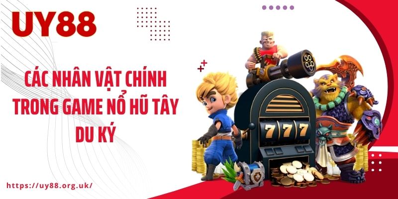 Các nhân vật chính trong game nổ hũ Tây Du Ký